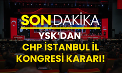 YSK, CHP Olağanüstü İstanbul İl Kongresi için devam kararı verdi