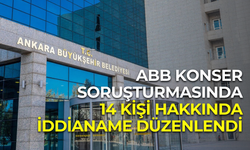 ABB'ye konser soruşturmasında yeni gelişme: 14 sanık için iddianame düzenlendi