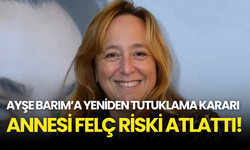 Ayşe Barım Hakkında Yeniden Tutuklama Kararı! Kardeşi: “Annemiz Az Kalsın Felç Geçiriyordu”