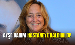 Son dakika: Ayşe Barım hastaneye kaldırıldı