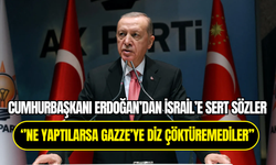 Cumhurbaşkanı Erdoğan’dan İsrail’e eleştiri: ‘’Gazze’ye diz çöktüremediler’’