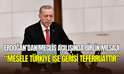 Cumhurbaşkanı Erdoğan’dan Meclis açılışında birlik mesajı: ‘’Mesele Türkiye ise gerisi teferruattır’’