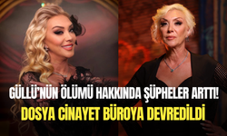 Güllü’nün ölümüyle ilgili şüpheler arttı: Dosya cinayet masasına devredildi