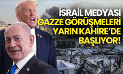 İsrail Medyası: Gazze Görüşmeleri Yarın Kahire’de Başlıyor!