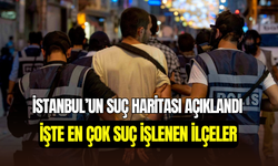 İstanbul’un suç haritası açıklandı: İşte 2025’te en çok suç işlenen ilçeler
