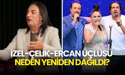 İzel-Çelik-Ercan Üçlüsü Neden Yeniden Dağıldı?