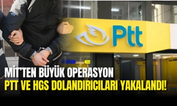 MİT’ten Büyük Operasyon: PTT ve HGS Dolandırıcıları Yakalandı!