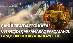 Şanlıurfa’da Feci Kaza: Üst Geçide Çarpan Araç Parçalandı, Genç Sürücü Hayatını Kaybetti