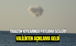 Trabzon’da deniz içinde patlama: Valilikten açıklama geldi