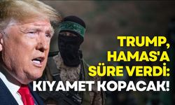 Trump, Hamas'a süre verdi: Kıyamet kopacak!