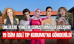 Ünlülere uyuşturucu operasyonunda yeni gelişme: 19 isim de Adli Tıp Kurumu’na sevk edildi
