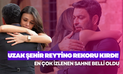 Uzak Şehir Reyting Rekoru Kırdı! En Çok İzlenen Sahne Belli Oldu