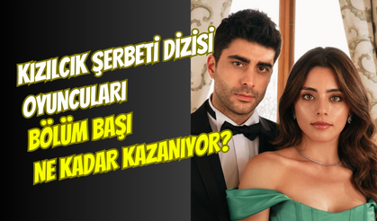 Bölüm başı ücretleri dudak uçuklattı: Kızılcık Şerbeti oyuncuları ne kadar kazanıyor?