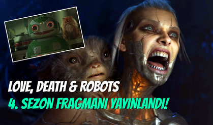 Love, Death & Robots 4. Sezon Fragmanı Yayınlandı!