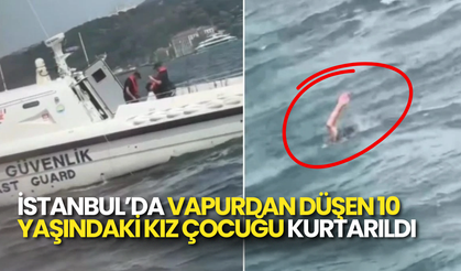 İstanbul’da Vapurdan Düşen 10 Yaşındaki Kız Çocuğu Kurtarıldı