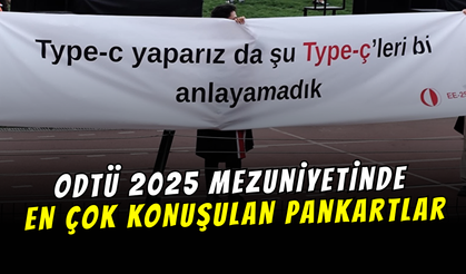ODTÜ 2025 Mezuniyetinden En İyi Pankartlar