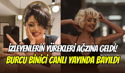 Oyuncu Burcu Binici canlı yayında bayıldı