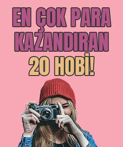 En Çok Para Kazandıran Hobiler: Yüksek Kazanç Sağlayan 20 Hobi!