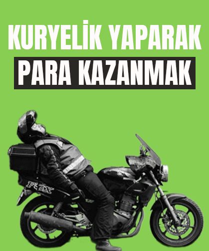 Kuryelik Yaparak Para Kazanmak: Nasıl Olunur? Yaş Sınırı Var Mı? Gerekli Belgeler…