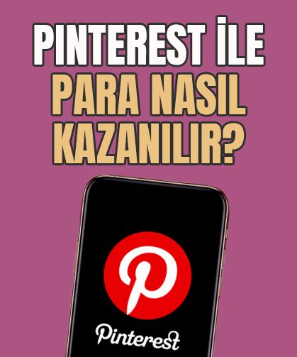 Pinterest ile Para Kazanma: Nasıl Kazanılır? 3 Farklı Yöntem