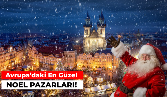 Işıltıya ve Coşkuya Hazır Olun: Avrupa’daki En Güzel Noel Pazarları!