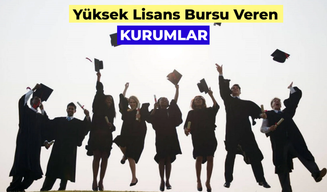 Yüksek Lisans Bursu Veren Kurumlar