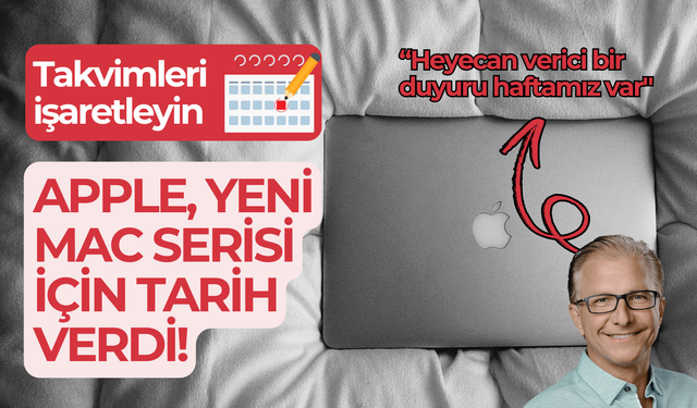 Takvimleri işaretleyin: Apple, yeni Mac serisi ve güncellemeler için tarih verdi!