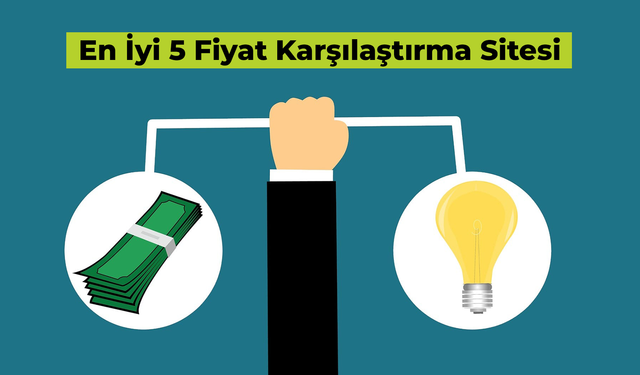 En İyi Fiyat Karşılaştırma Siteleri: En Ucuzu Bulabileceğiniz 5 Site ve Uygulama!