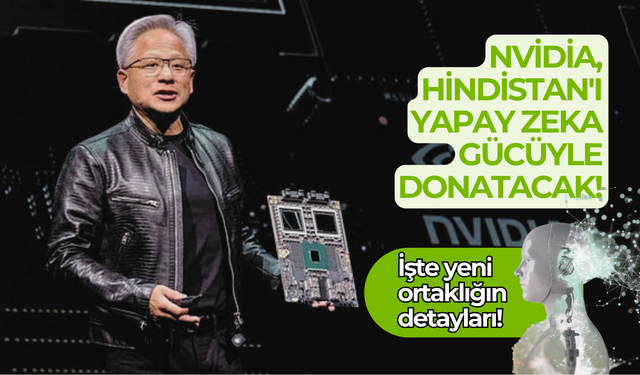 Nvidia, Hindistan'ı yapay zeka gücüyle donatacak! İşte yeni ortaklığın detayları!