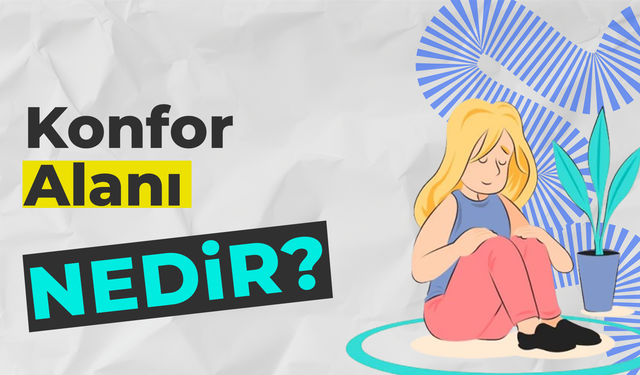 Sınırları Aşalım: Konfor Alanı Nedir?