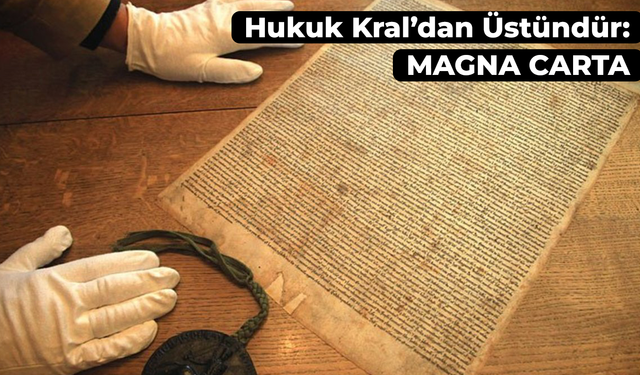 Büyük Özgürlükler Sözleşmesi: Magna Carta Nedir?