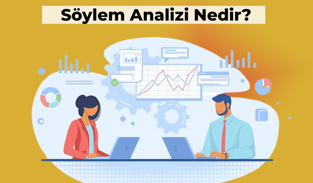 Söylem Analizi Nedir? Nasıl Yapılır?