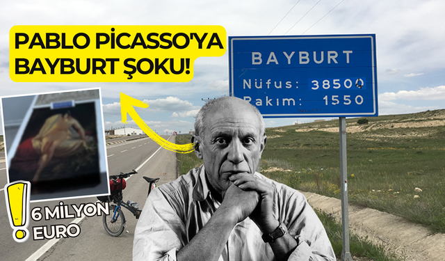 Pablo Picasso'ya Bayburt şoku! Detaylar şaşırtıcı...