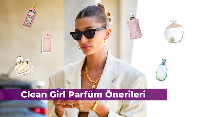 Clean Girl Parfüm Önerileri: Tertemiz, Ferah ve Çiçeksi 10 Clean Girl Kokusu!