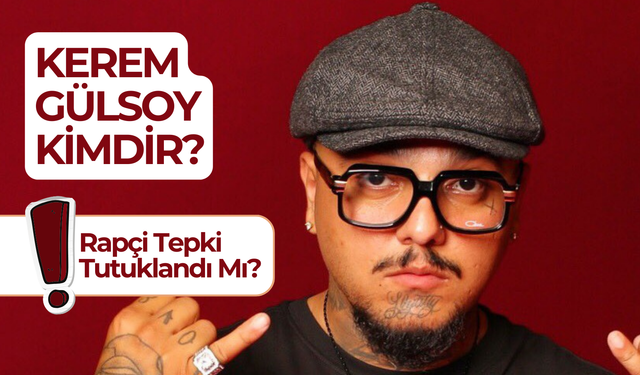 Kerem Gülsoy Evli Mi? Rapçi Tepki Tutuklandı Mı?