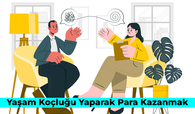 Yaşam Koçluğu Yaparak Para Kazanmak: Nasıl Kazanılır? 4 Farklı Yöntem