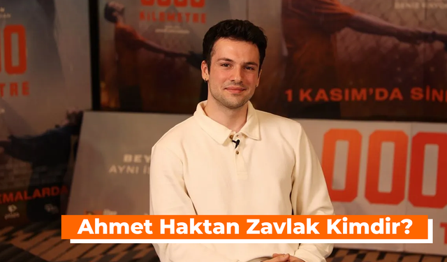 Ahmet Haktan Zavlak Kimdir? Oynadığı Dizi ve Filmler