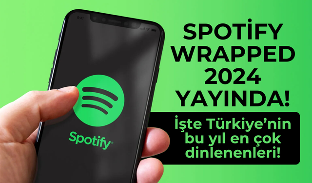 Spotify Wrapped 2024: En çok dinlenenler neler?