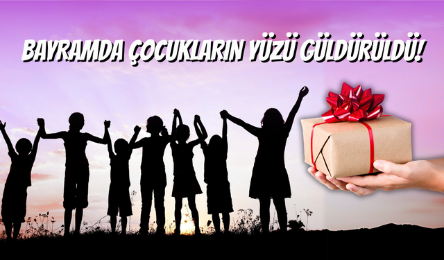 Bayram'da Çocuklara Hediye Dağıtıldı!
