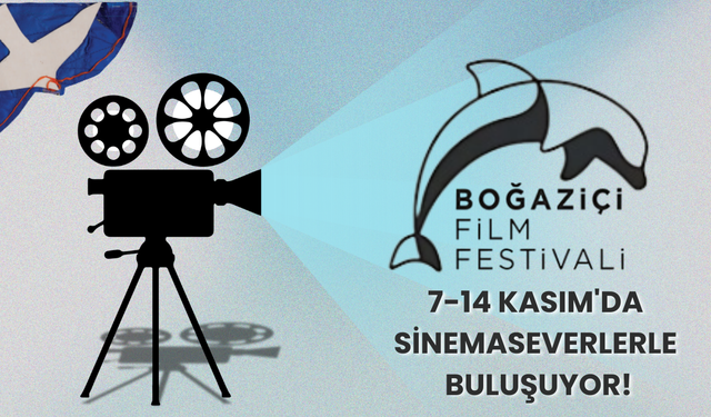 Boğaziçi Film Festivali 7-14 Kasım'da Sinemaseverlerle Buluşuyor!