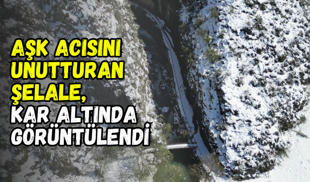 Aşk acısını unutturan şelale karla kaplandı: Ulukaya Kanyonu’nda kartpostallık manzaralar
