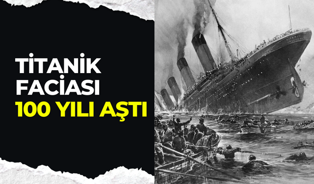 Batmaz denilen geminin acı sonu: Titanik neden battı, kaç kişi hayatını kaybetti?