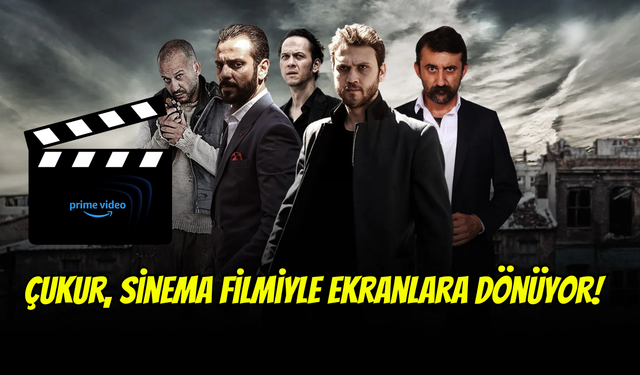 Çukur efsanesi beyazperdede: Sinema filminin çekimleri yazın başlıyor