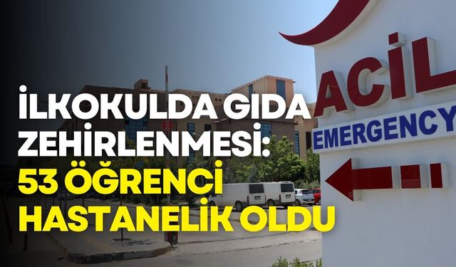 Diyarbakır’da zehirlenme şüphesi: 53 öğrenci hastaneye kaldırıldı