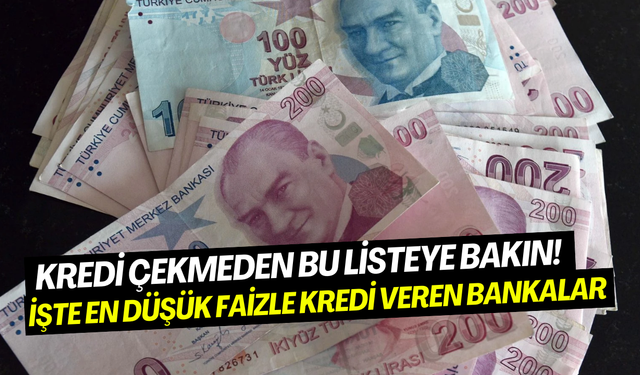 Faizler arttı, bankalar yarışa girdi: En düşük faizli krediler belli oldu