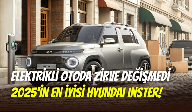 Hyundai INSTER fırtınası dinmiyor: 2025 yılının en iyi elektrikli otomobili seçildi