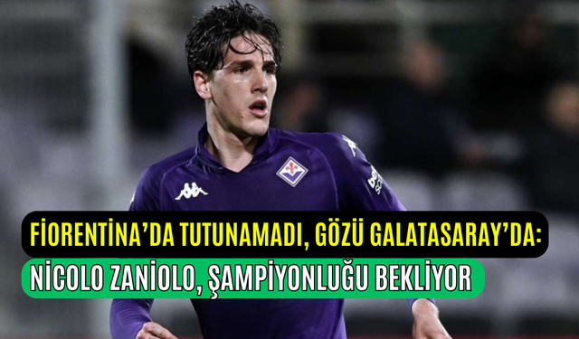 Nicolo Zaniolo’dan geri vites: Galatasaray’ın şampiyonluğunu bekliyor