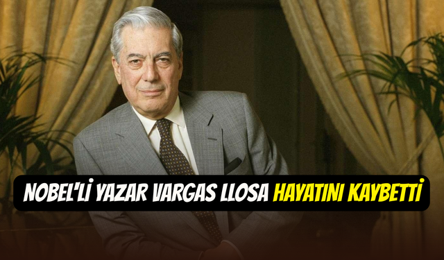 Nobel Ödüllü edebiyat yazarı Mario Vargas Llosa hayatını kaybetti