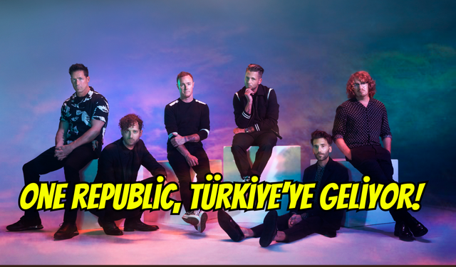 OneRepublic Türkiye’ye geliyor: Konser için geri sayım başladı