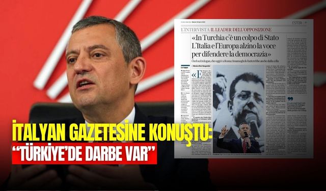 Özgür Özel, Recep Tayyip Erdoğan’ın İtalya’da olduğu gün, İtalya’nın en büyük gazetesine konuştu